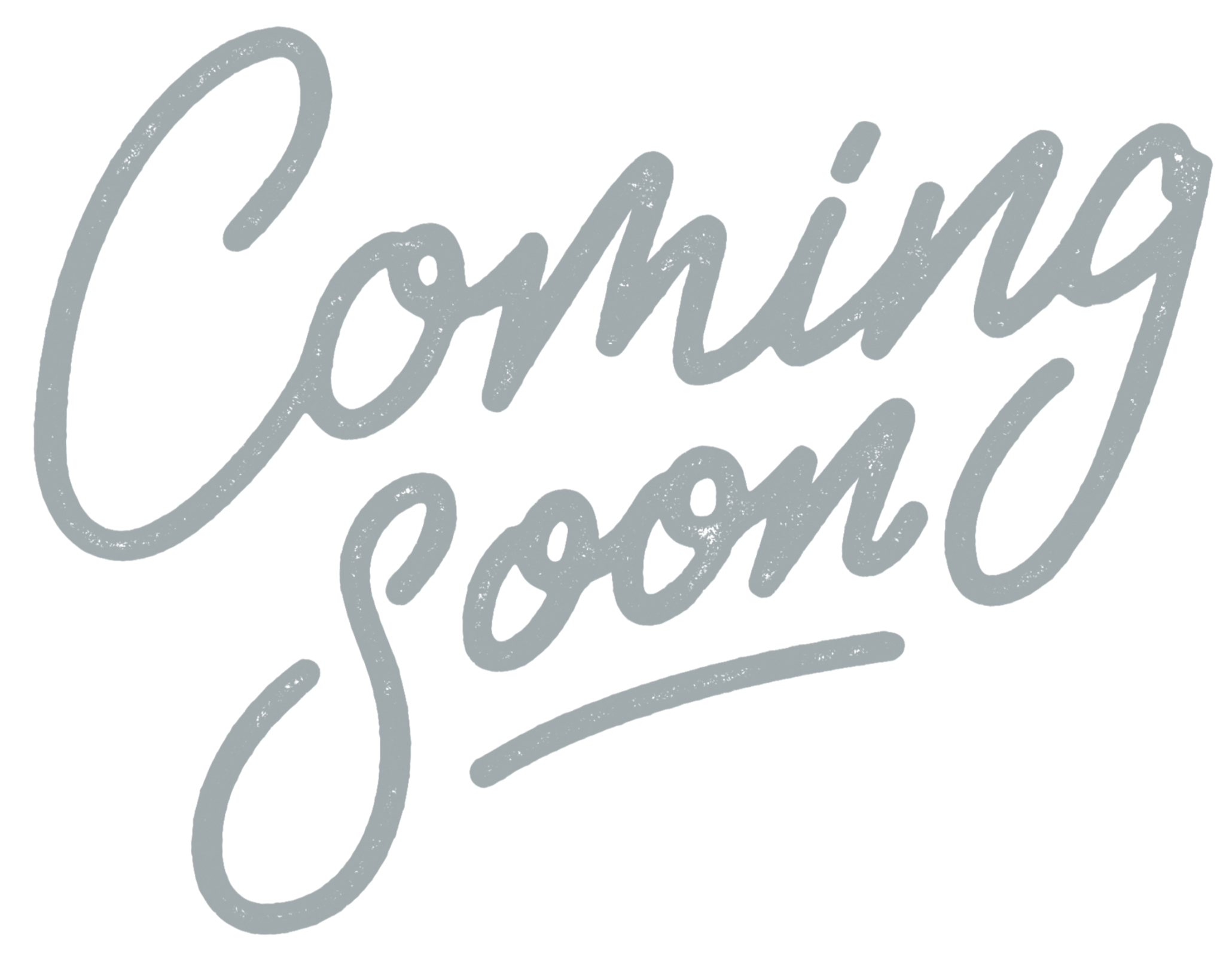 Coming Soon Coming Soon